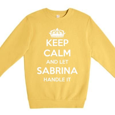 Keep Calm Handle It Personalized First Name Funny Sabrina Premium Crewneck Sweatshirt