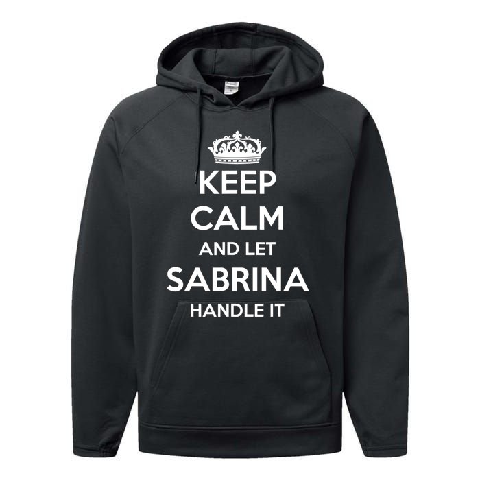 Keep Calm Handle It Personalized First Name Funny Sabrina Performance Fleece Hoodie