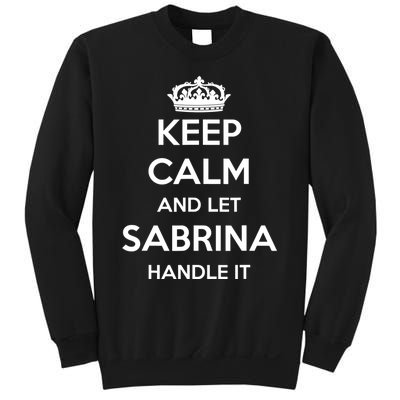 Keep Calm Handle It Personalized First Name Funny Sabrina Sweatshirt