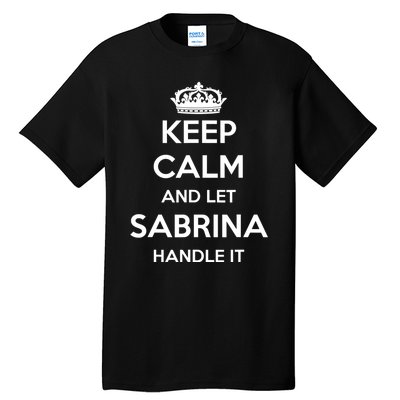 Keep Calm Handle It Personalized First Name Funny Sabrina Tall T-Shirt