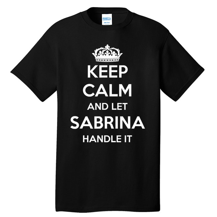 Keep Calm Handle It Personalized First Name Funny Sabrina Tall T-Shirt