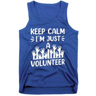 Keep Calm Im Just A Volunteer Volunteering Job Volunteers Sweatshirt Tank Top