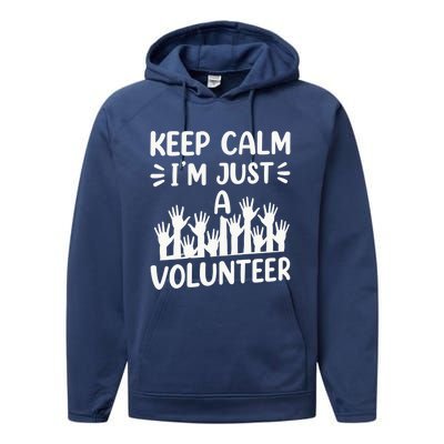 Keep Calm Im Just A Volunteer Volunteering Job Volunteers Sweatshirt Performance Fleece Hoodie