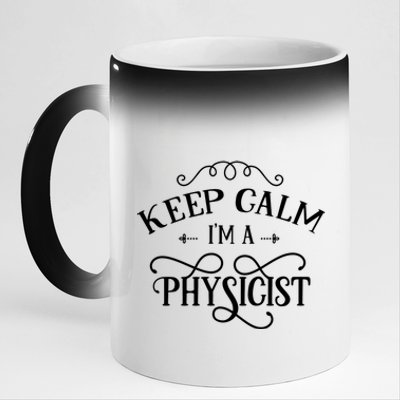 Keep Calm I'm A Physicist Scientist Science Physics Lover Funny Gift 11oz Black Color Changing Mug