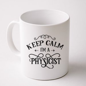 Keep Calm I'm A Physicist Scientist Science Physics Lover Funny Gift Coffee Mug