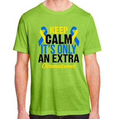 Keep Calm Its Only An Extra Chromosomes Down Syndrome Adult ChromaSoft Performance T-Shirt