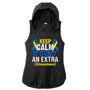 Keep Calm Its Only An Extra Chromosomes Down Syndrome Ladies PosiCharge Tri-Blend Wicking Draft Hoodie Tank