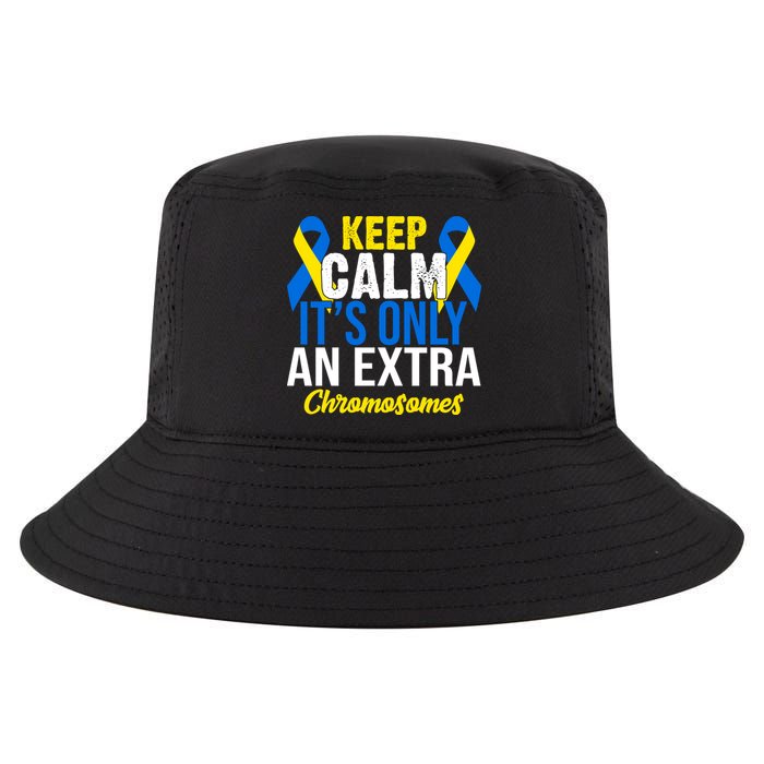 Keep Calm Its Only An Extra Chromosomes Down Syndrome Cool Comfort Performance Bucket Hat