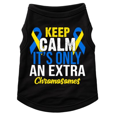 Keep Calm Its Only An Extra Chromosomes Down Syndrome Doggie Tank