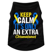 Keep Calm Its Only An Extra Chromosomes Down Syndrome Doggie Tank