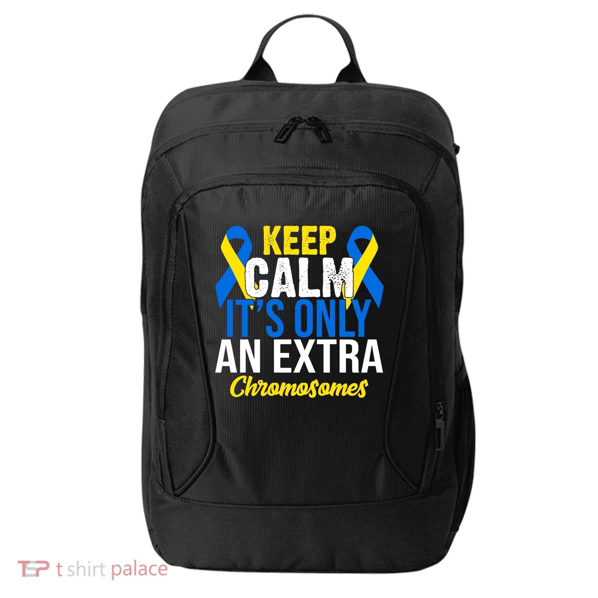 Keep Calm Its Only An Extra Chromosomes Down Syndrome City Backpack