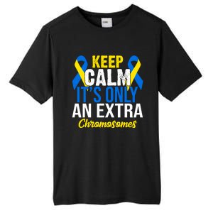 Keep Calm Its Only An Extra Chromosomes Down Syndrome Tall Fusion ChromaSoft Performance T-Shirt