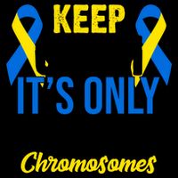 Keep Calm Its Only An Extra Chromosomes Down Syndrome Mug
