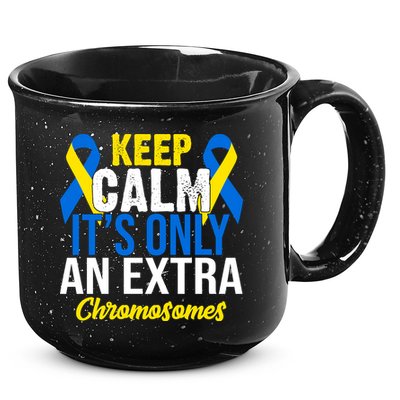Keep Calm Its Only An Extra Chromosomes Down Syndrome 15oz Campfire Ceramic Mug