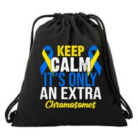 Keep Calm Its Only An Extra Chromosomes Down Syndrome Drawstring Bag