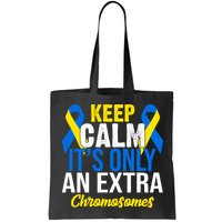 Keep Calm Its Only An Extra Chromosomes Down Syndrome Bag