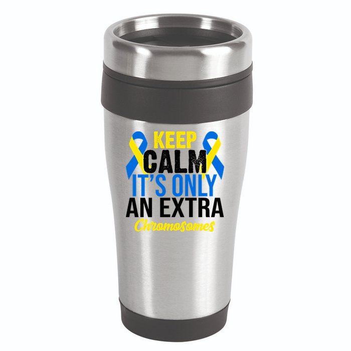 Keep Calm Its Only An Extra Chromosomes Down Syndrome 16oz Travel Tumbler