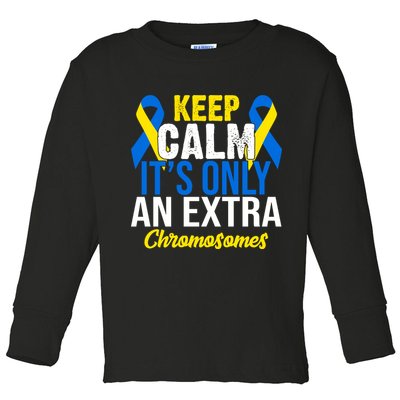 Keep Calm Its Only An Extra Chromosomes Down Syndrome Toddler Long Sleeve Shirt