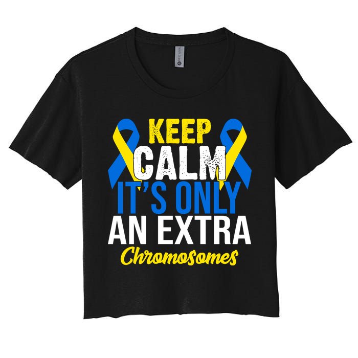 Keep Calm Its Only An Extra Chromosomes Down Syndrome Crop Top