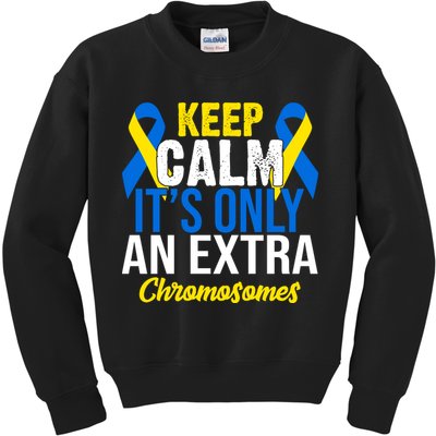 Keep Calm Its Only An Extra Chromosomes Down Syndrome Kids Sweatshirt