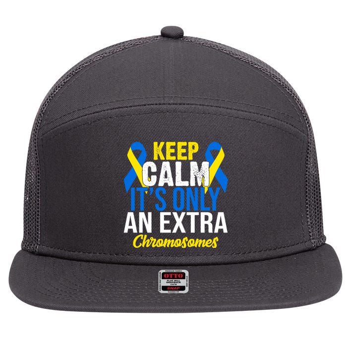 Keep Calm Its Only An Extra Chromosomes Down Syndrome 7 Panel Mesh Trucker Snapback Hat