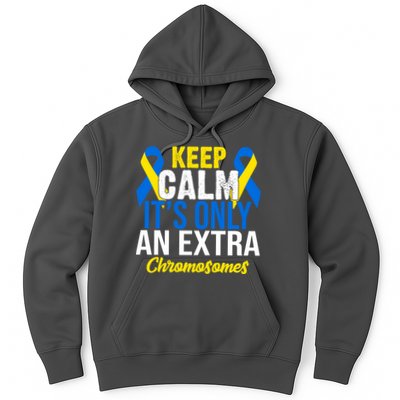 Keep Calm Its Only An Extra Chromosomes Down Syndrome Hoodie