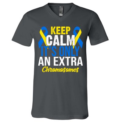 Keep Calm Its Only An Extra Chromosomes Down Syndrome V-Neck T-Shirt