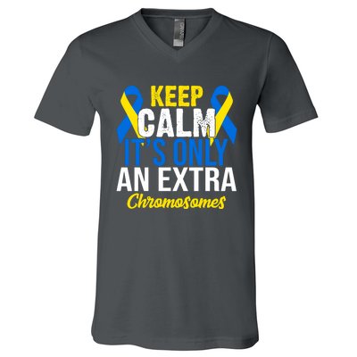 Keep Calm Its Only An Extra Chromosomes Down Syndrome V-Neck T-Shirt