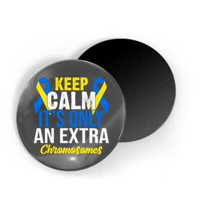 Keep Calm Its Only An Extra Chromosomes Down Syndrome Magnet