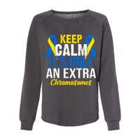 Keep Calm Its Only An Extra Chromosomes Down Syndrome Womens California Wash Sweatshirt