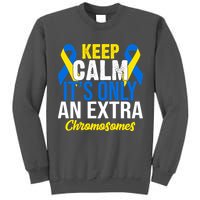 Keep Calm Its Only An Extra Chromosomes Down Syndrome Tall Sweatshirt