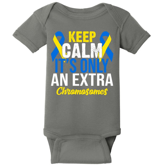 Keep Calm Its Only An Extra Chromosomes Down Syndrome Baby Bodysuit