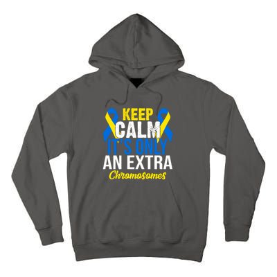 Keep Calm Its Only An Extra Chromosomes Down Syndrome Tall Hoodie