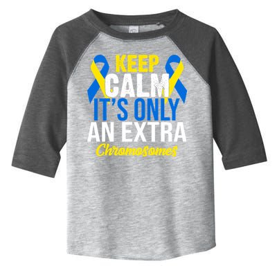 Keep Calm Its Only An Extra Chromosomes Down Syndrome Toddler Fine Jersey T-Shirt