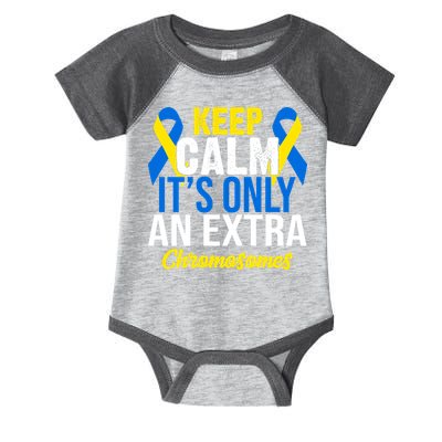 Keep Calm Its Only An Extra Chromosomes Down Syndrome Infant Baby Jersey Bodysuit