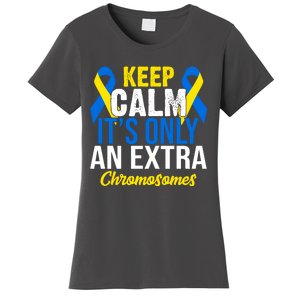 Keep Calm Its Only An Extra Chromosomes Down Syndrome Women's T-Shirt