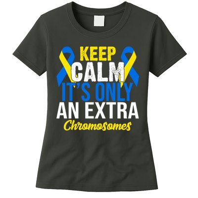 Keep Calm Its Only An Extra Chromosomes Down Syndrome Womens T-Shirt