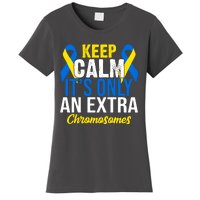 Keep Calm Its Only An Extra Chromosomes Down Syndrome Women's T-Shirt