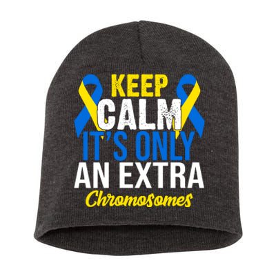 Keep Calm Its Only An Extra Chromosomes Down Syndrome Short Acrylic Beanie