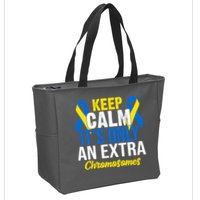 Keep Calm Its Only An Extra Chromosomes Down Syndrome Zip Tote Bag
