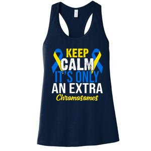 Keep Calm Its Only An Extra Chromosomes Down Syndrome Women's Racerback Tank