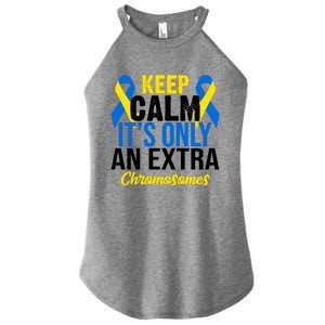 Keep Calm Its Only An Extra Chromosomes Down Syndrome Women's Perfect Tri Rocker Tank