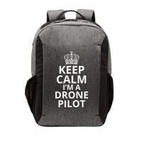 Keep Calm I'm A Drone Pilot, Funny Quadcopter Drone Pilot Professional Drone Pilot Vector Backpack