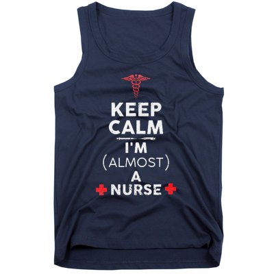 Keep Calm I'm Almost A Nurse Funny Nurse Day Gift Tank Top