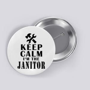 Keep Calm Im The Janitor Funny Quotes Caretaker School Button