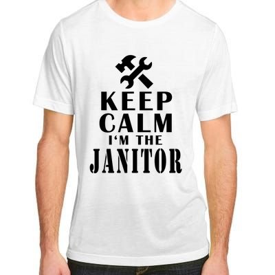 Keep Calm Im The Janitor Funny Quotes Caretaker School Adult ChromaSoft Performance T-Shirt