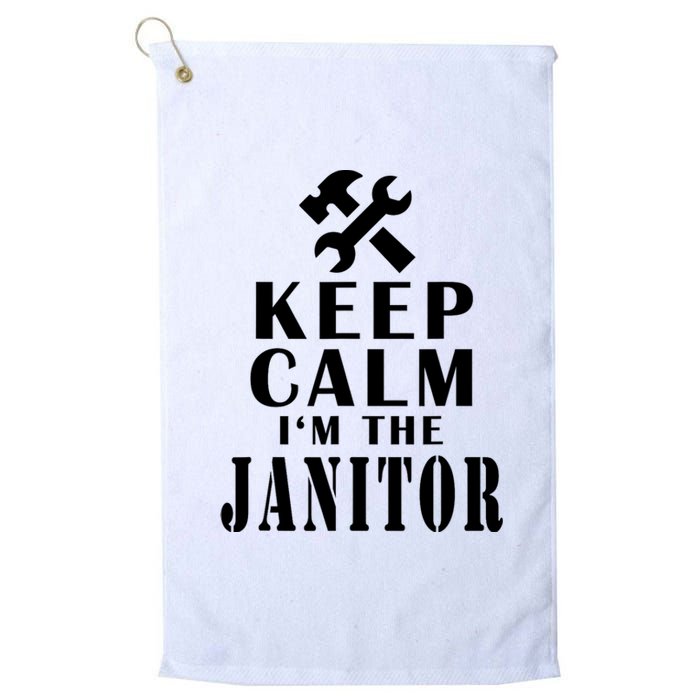 Keep Calm Im The Janitor Funny Quotes Caretaker School Platinum Collection Golf Towel