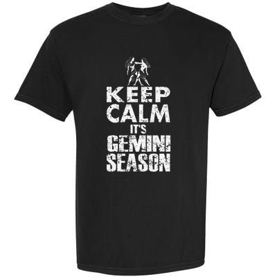 KEEP CALM ITS GEMINI SEASON ZODIAC BIRTHDAY Garment-Dyed Heavyweight T-Shirt