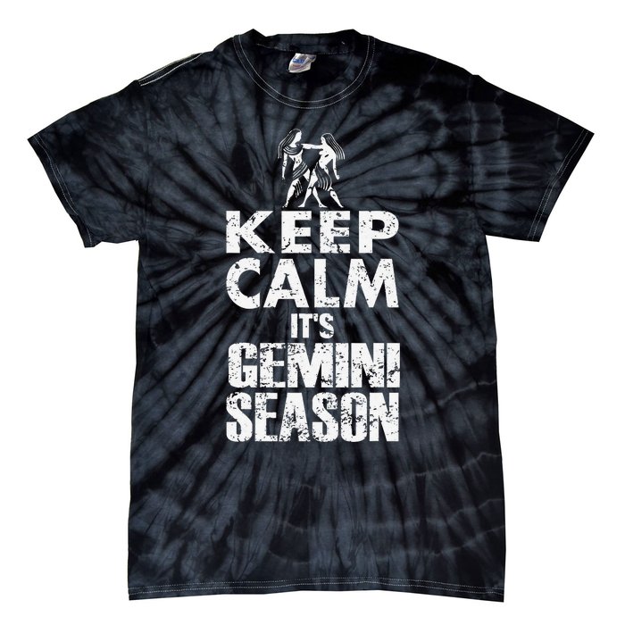 KEEP CALM ITS GEMINI SEASON ZODIAC BIRTHDAY Tie-Dye T-Shirt