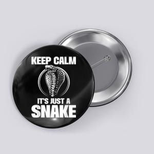 Keep Calm Its Just A Snake Snakes Lover Zoology Reptiles Button